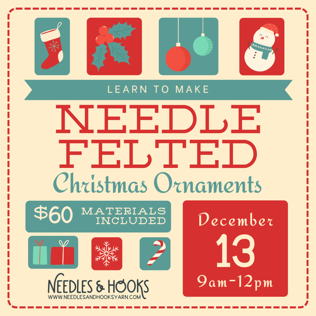 Class - Needle Felted Christmas Ornaments
