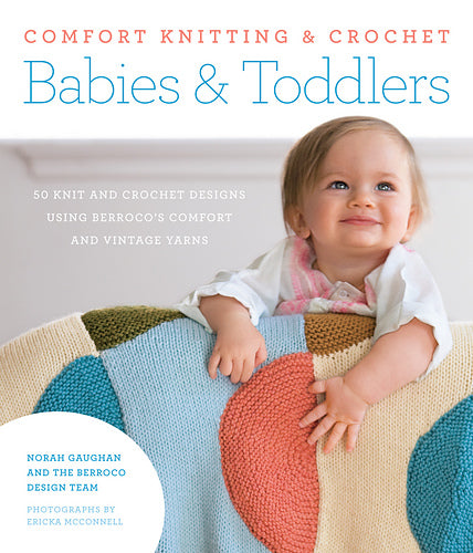 Comfort® Knitting & Crochet: Babies and Toddlers
