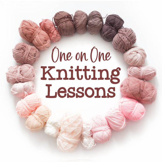 Knitting One on One - Private Lesson
